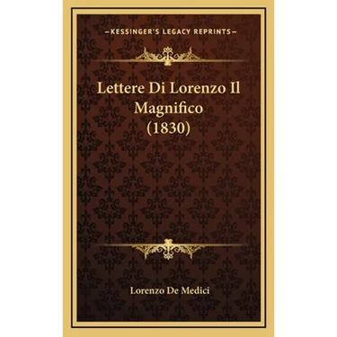 Lettere Di Lorenzo Il Magnifico (1830)