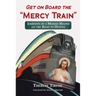 Get on Board the "Mercy Train"