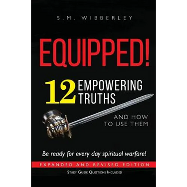 Equipped!: 12 Empowering Truths and How to Use Them