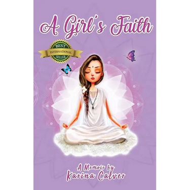 A Girl's Faith: A Memoir by Karina Calver
