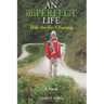 AN imPERFECT LIFE: Hills Are For Climbing