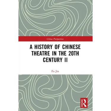 A History of Chinese Theatre in the 20th Century II
