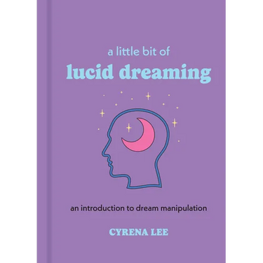 A Little Bit of Lucid Dreaming: An Introduction to Dream Manipulation