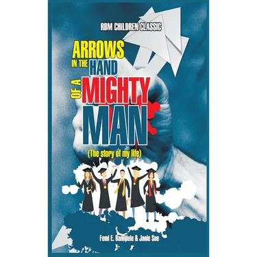 Arrows In The Hands Of A Mighty Man