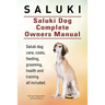 Saluki. Saluki Dog Complete Owners Manual. Saluki book for care, costs, feeding, grooming, health and training.