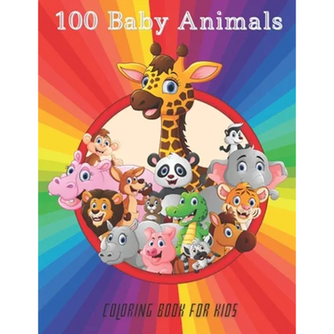 100 Baby Animals - COLORING BOOK FOR KIDS
