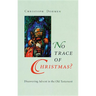 No Trace of Christmas?: Discovering Advent in the Old Testament