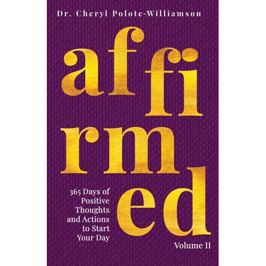 Affirmed Volume II: 365 Days of Positive Thoughts and Actions to Start Your Day