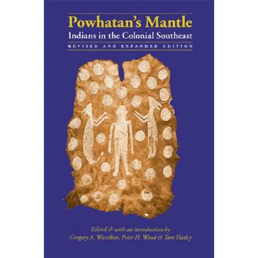 Powhatan's Mantle: Indians in the Colonial Southeast