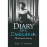 Diary of a Caregiver: The Dementia Journey