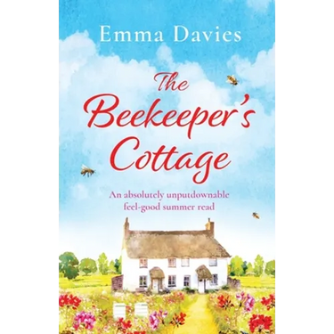 The Beekeeper's Cottage: An absolutely unputdownable feel good summer read