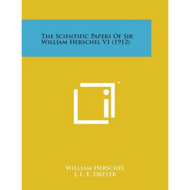 The Scientific Papers of Sir William Herschel V1 (1912)