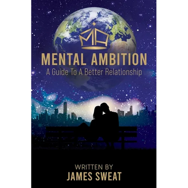Mental Ambition: A Guide To A Better Relationship