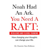 Noah Had An Ark. You Need A RAFT