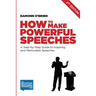 How to Make Powerful Speeches 2nd Edition: A Step-by-Step Guide to Inspiring and Memorable Speeches