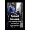 The Great Recession: The Shocking Truth about the 2008 Financial Crisis