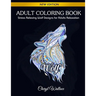 Wolf Coloring Book: Stress Relieving Wolf Designs for Adults Relaxation