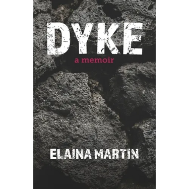 Dyke: a memoir