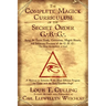 The Complete Magick Curriculum of the Secret Order G.B.G.: Being the Entire Study, Curriculum, Magick Rituals, and Initiatory Practices of the G.B.G (