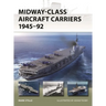 Midway-Class Aircraft Carriers 1945-92
