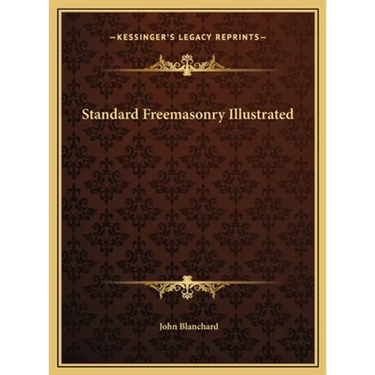 Standard Freemasonry Illustrated