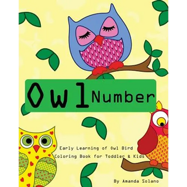 Toddler Color Books: Owl Number Early Learning Kids: Fun First Numbers, Baby Activity Book for Kids Age 1-6, Boys or Girls, Fun Early Learn