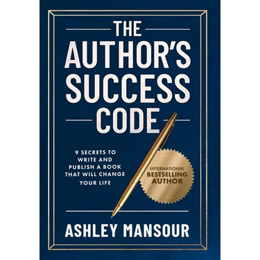 The Author's Success Code: 9 Secrets to Write and Publish a Book That Will Change Your Life
