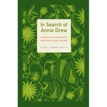 In Search of Annie Drew: Jamaica Kincaid's Mother and Muse