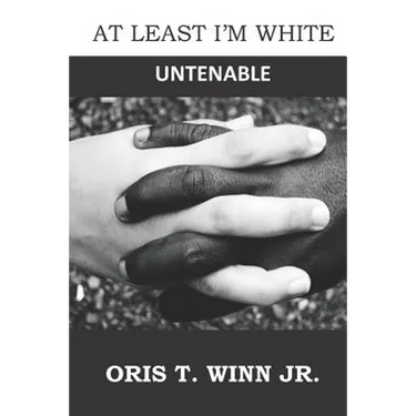 At Least I'm White: Untenable