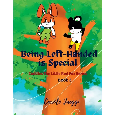 Being Left-Handed is Special: Cuddles The Little Red Fox Series