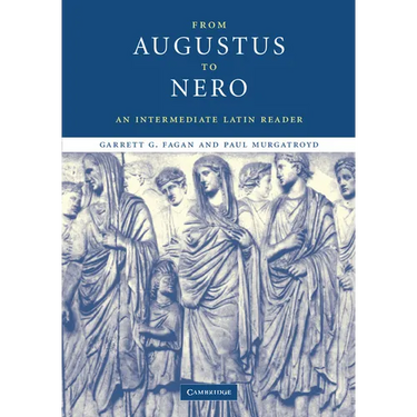 From Augustus to Nero: An Intermediate Latin Reader
