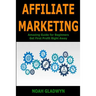 Affiliate Marketing: Amazing Guide for Beginners Get First Profit Right Away