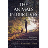 The Animals In Our Lives: Stories of Companionship and Awe