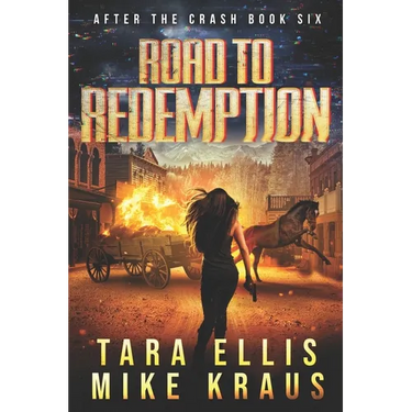 Road to Redemption: After the Crash Book 6: (A Thrilling Post-Apocalyptic Survival Series)