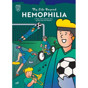 My Life Beyond Hemophilia: A Mayo Clinic Patient Story