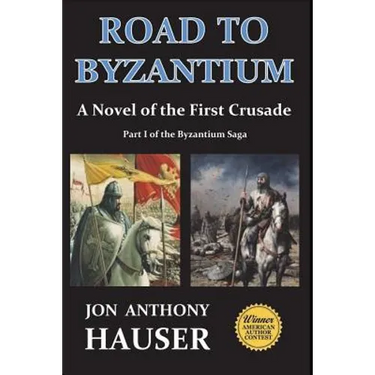 Road to Byzantium: A Novel of the First Crusade
