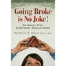 Going Broke Is No Joke!: 52 Money Tips Everybody Should Know