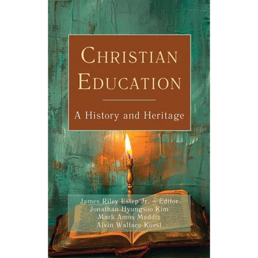 Christian Education: A History and Heritage