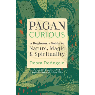 Pagan Curious: A Beginner's Guide to Nature, Magic & Spirituality