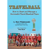 Travelball: How to Start and Manage a Successful Travel Baseball Team