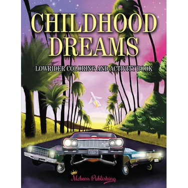 Childhood Dreams: Lowrider Coloring Book