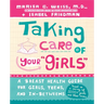 Taking Care of Your "Girls": A Breast Health Guide for Girls, Teens, and In-Betweens