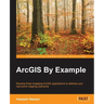 ArcGIS By Example