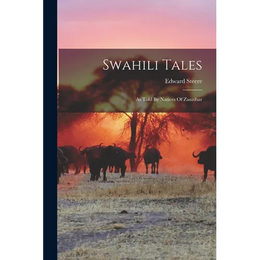 Swahili Tales: As Told By Natives Of Zanzibar