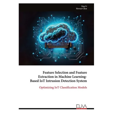 Feature Selection and Feature Extraction in Machine Learning-Based IoT Intrusion Detection System