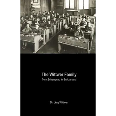 The Wittwer Family: from Schangnau in Switzerland
