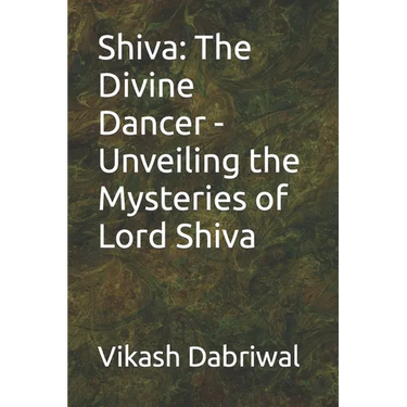 Shiva: The Divine Dancer - Unveiling the Mysteries of Lord Shiva
