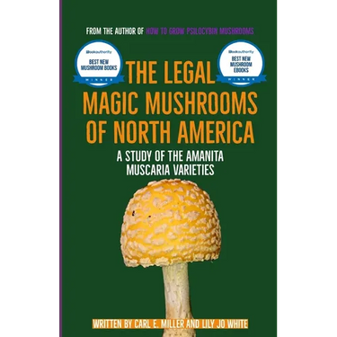 The Legal Magic Mushrooms of North America: A Study of the Amanita muscaria Varieties