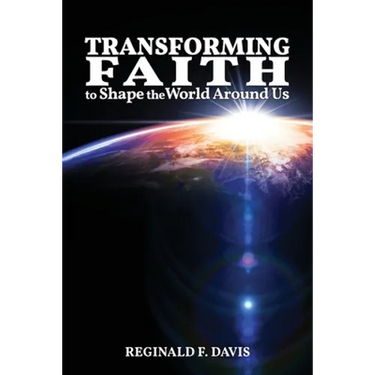 Transforming Faith to Shape the World Around Us