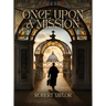 Once Upon A Mission